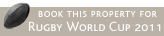 Book this property for Rugby World Cup 2011